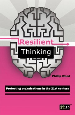 Resilient Thinking - Protecting Organisations in the 21st Century - Wood, Phillip; It Governance