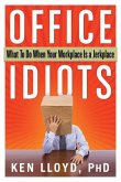 Office Idiots: What to Do When Your Workplace Is a Jerkplace