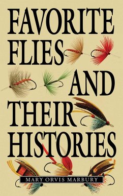 Favorite Flies and Their Histories - Marbury, Mary Orvis
