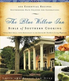 The Blue Willow Inn Bible of Southern Cooking - Dyke, Louis van; Dyke, Billie van