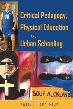 Critical Pedagogy, Physical Education and Urban Schooling - Fitzpatrick, Katie