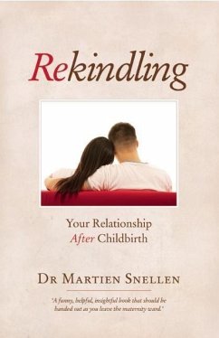 Rekindling: Your Relationship After Childbirth - Snellen, Martien