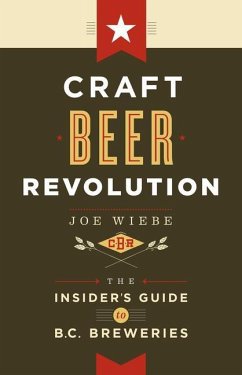 Craft Beer Revolution - Wiebe, Joe