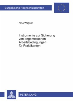 Instrumente zur Sicherung von angemessenen Arbeitsbedingungen für Praktikanten - Wagner, Nina