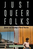 Just Queer Folks: Gender and Sexuality in Rural America