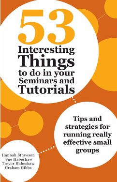 53 Interesting Things to do in your Seminars and Tutorials - Strawson, Hannah; Habeshaw, Sue; Habeshaw, Trevor