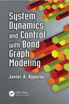 System Dynamics and Control with Bond Graph Modeling - Kypuros, Javier