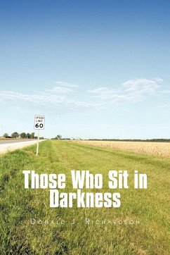 Those Who Sit in Darkness - Richardson, Donald J.