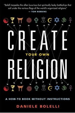 Create Your Own Religion - Bolelli, Daniele (Daniele Bolelli)