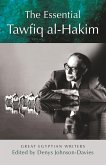 The Essential Tawfiq Al-Hakim: Great Egyptian Writers