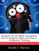 Computer Driven Battle Simulations: How to Integrate Them Into Reserve Component Training