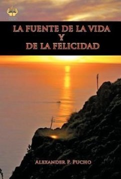 La Fuente de La Vida y de La Felicidad - Pucho, Alexander P.