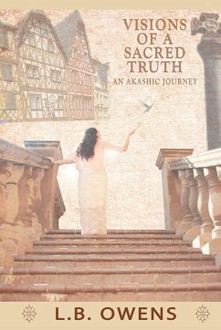 Visions of a Sacred Truth - Owens, L. B.