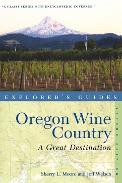 Explorer's Guide Oregon Wine Country - Moore, Sherry L.; Welsch, Jeff