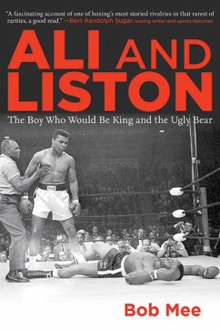 Ali and Liston: The Boy Who Would Be King and the Ugly Bear - Mee, Bob