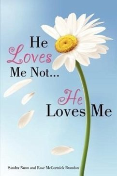 He Loves Me Not...He Loves Me - Nunn, Sandra; Brandon, Rose McCormick