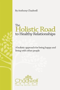 The Holistic Road To Healthy Relationships - Chadwell, Anthony