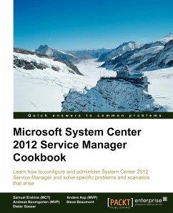 Microsoft System Center Service Manager 2012 Cookbook - Erskine, Samuel; Beaumont, Steven; Asp, Anders