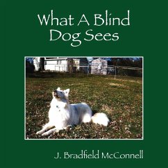 What A Blind Dog Sees - McConnell, J Bradfield