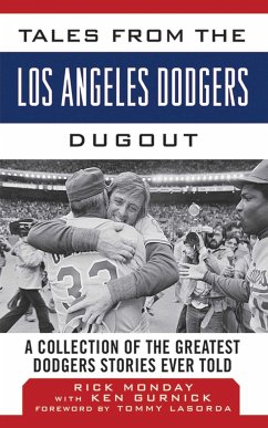 Tales from the Los Angeles Dodgers Dugout: A Collection of the Greatest Dodgers Stories Ever Told - Monday, Rick