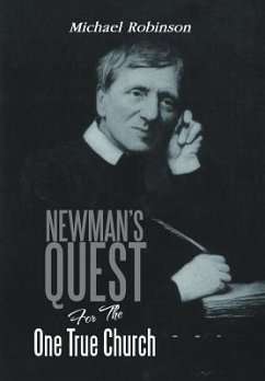 Newman's Quest for the One True Church - Robinson, Michael