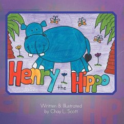 Henry The Hippo - Scott, Chay L.