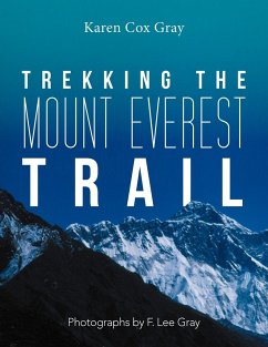 Trekking the Mount Everest Trail - Gray, Karen Cox