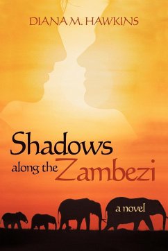 Shadows Along the Zambezi - Hawkins, Diana M.