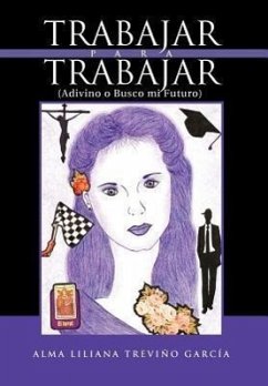 Trabajar Para Trabajar (Adivino O Busco Mi Futuro) - Garc a., Alma Liliana Trevi