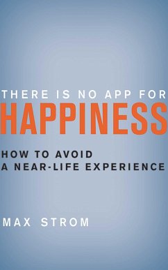 There Is No App for Happiness - Strom, Max