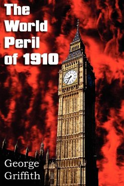 The World Peril of 1910 - Griffith, George