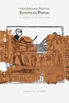 The Joseph Smith Egyptian Papyri: A Complete Editon - Ritner, Robert K.