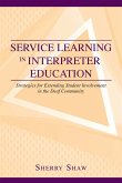 Service Learning in Interpreter Education: Strategies for Extending Student Involvement in the Deaf Community Volume 6