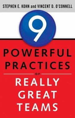 9 Powerful Practices of Really Great Teams - Kohn, Stephen; O'Connell, Vincent