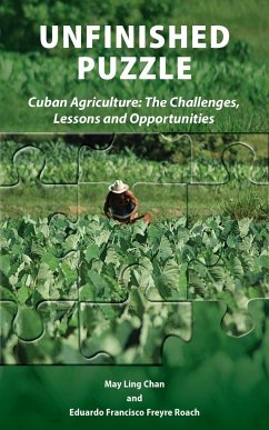 Unfinished Puzzle: Cuban Agriculture: The Challenges, Lessons & Opportunities - Chan, May Ling; Freyre Roach, Eduardo Francisco