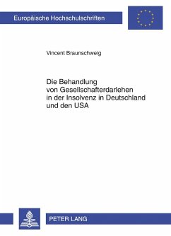 Die Behandlung von Gesellschafterdarlehen in der Insolvenz in Deutschland und den USA - Braunschweig, Vincent