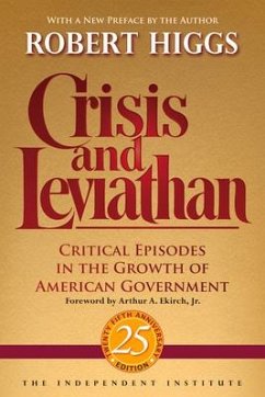 Crisis and Leviathan: Critical Episodes in the Growth of American Government - Higgs, Robert