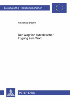 Der Weg von syntaktischer Fügung zum Wort - Baché, Nathanael