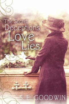 The Secret Deceptions of Love and Lies - Goodwin, S. E.