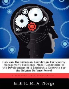 How Can the European Foundation for Quality Management Excellence Model Contribute to the Development of a Leadership Doctrine for the Belgian Defense - Norga, Erik R. M. a.