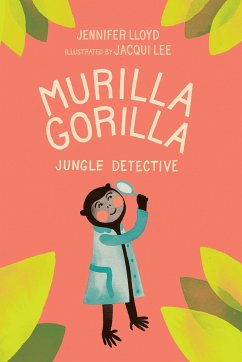 Murilla Gorilla, Jungle Detective - Lloyd, Jennifer