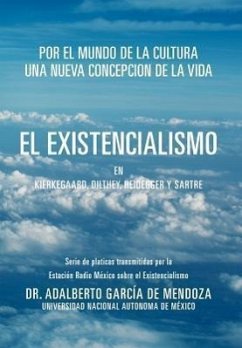 El Existencialismo En Kierkegaard, Dilthey, Heidegger y Sartre - De Mendoza, Adalberto Garcia