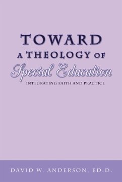 Toward a Theology of Special Education - Anderson Ed D., David W.