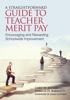 A Straightforward Guide to Teacher Merit Pay - Ritter, Gary W.; Barnett, Joshua H.