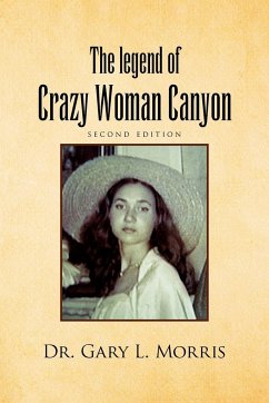 The Legend of Crazy Woman Canyon Second Edition - Morris, Gary L.