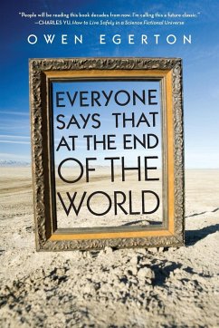 Everyone Says That at the End of the World - Egerton, Owen