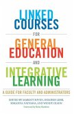 Linked Courses for General Education and Integrative Learning: A Guide for Faculty and Administrators