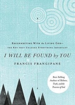 I Will Be Found by You - Frangipane, Francis