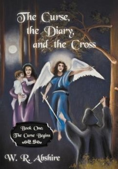 The Curse, the Diary and the Cross - Abshire, W. R.