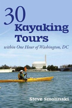 30+ Kayaking Tours Within One Hour of Washington, D.C. - Smolinski, Steve